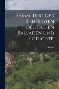 Sammlung der schönsten deutschen Balladen und Gedichte.