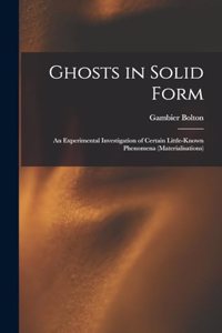 Ghosts in Solid Form