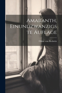 Amaranth, Einundzwanzigste Auflage