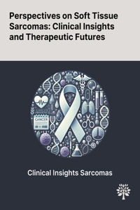 Perspectives on Soft Tissue Sarcomas