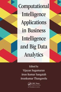 Computational Intelligence Applications in Business Intelligence and Big Data Analytics