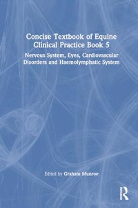 Concise Textbook of Equine Clinical Practice Book 5