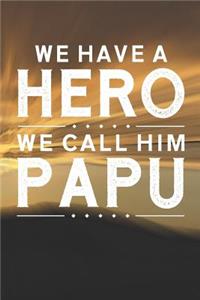 We Have A Hero We Call Him Papu