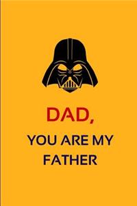 Dad, You Are My Father