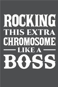 Rocking This Extra Chromosome Like A Boss