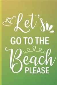 Let's Go The Beach Please