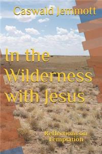 In the Wilderness with Jesus