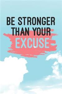 Be Stronger Than Your Excuse