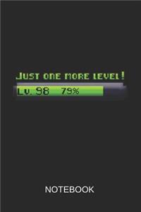 Just One More Level! Notebook
