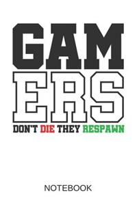 Gamers Dont Die They Respwawn Notebook