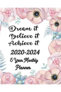 Dream it Believe it Achieve it 2020-2024 5 Year Monthly Planner