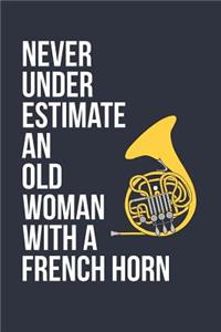 Funny French Notebook - Never Underestimate An Old Woman With A French - Gift for French Player - French Diary