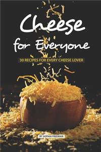 Cheese for Everyone
