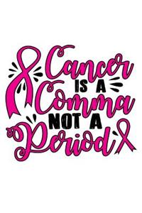 Cancer is a Comma not a Period