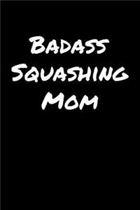 Badass Squashing Mom