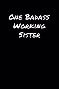 One Badass Working Sister
