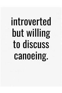 Introverted But Willing To Discuss Canoeing