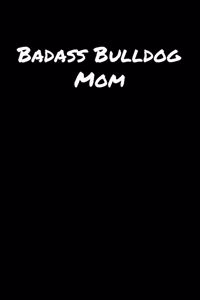 Badass Bulldog Mom