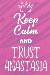 Keep Calm And Trust Anastasia