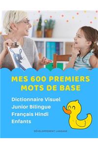 Mes 600 Premiers Mots de Base Dictionnaire Visuel Junior Bilingue Français Hindi Enfants: Apprendre a lire livre pour développer le vocabulaire des bébé. Bilingual flashcards frequency words with picture pocket dictionary for children aux