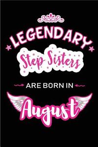 Legendary Step Sisters are born in August