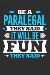 Be A Paralegal They Said It Will Be Fun They Said