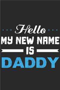 Hello My New Name Is Daddy