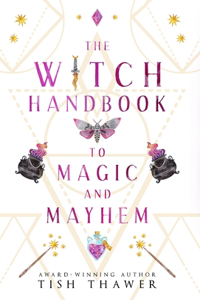 Witch Handbook to Magic and Mayhem
