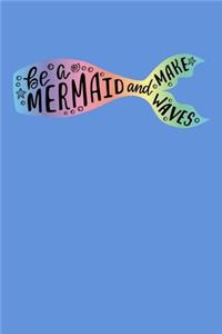 Be A Mermaid And Make Waves