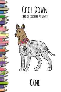 Cool Down - Libro da colorare per adulti: Cani