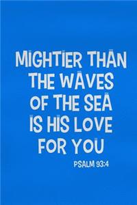 Mightier Than the Waves of the Sea Is His Love for You - Psalm 93