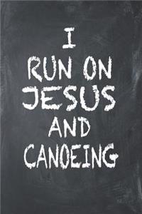 I Run on Jesus and Canoeing