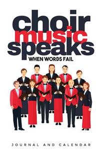 Choir Music Speaks When Words Fail