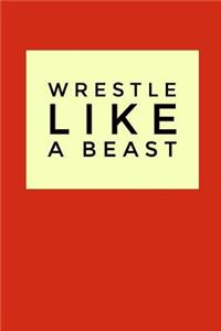 Wrestle Like a Beast