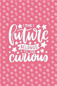 The Future Belongs to the Curious