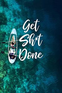 Get Sh*t Done