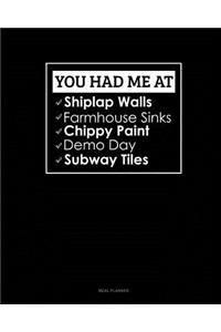You Had Me at Shiplap Walls, Farmhouse Sinks, Chippy Paint, Demo Day, Subway Tiles
