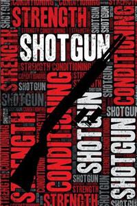 Shotgun Strength and Conditioning Log