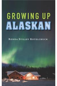Growing Up Alaskan