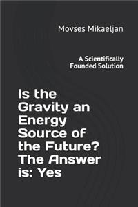 Is the Gravity an Energy Source of the Future? the Answer Is