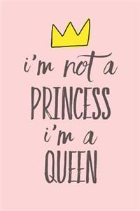 I'm Not a Princess I'm a Queen