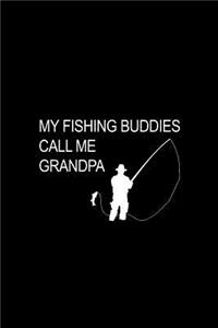 My Fishing Buddies Call Me Grandpa