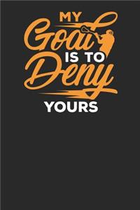 My Goal is to Deny Yours