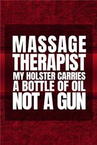 Massage Therapist My Holster Carried A Bottle Of Oil Not A Gun