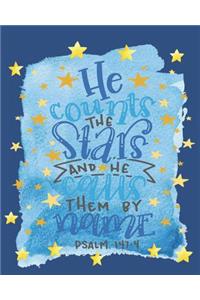 He Counts the Stars and He Calls Them By Name Psalm 147