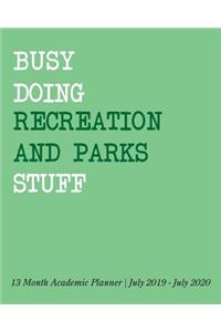 Busy Doing Recreation And Parks Stuff