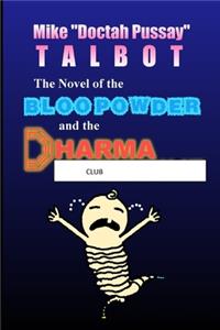 Novel of the Bloo Powder and the Dharma Club