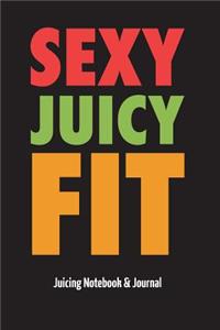 Sexy Juicy Fit - Juicing Notebook & Journal