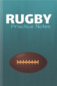 Rugby Practice Notes: Rugby Journal & Sport Coaching Notebook Motivation Quotes - Practice Training Diary To Write In (110 Lined Pages, 6 x 9 in) Gift For Fans, Coach, Sc