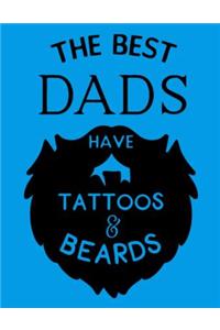 The best Dads have Tattoos and beards